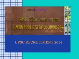UPSC Recruitment 2024 : Notification for Sarkari Naukri