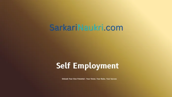 SarkariNaukri.com : Self Employment